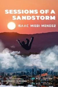 Abbildung von: Sessions of a Sandstorm - Querencia Press, LLC