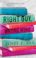 Cover: Right Guy, Wrong Word - Jewel E. Ann LLC