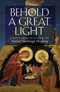 Cover: Behold a Great Light - Ancient Faith Publishing