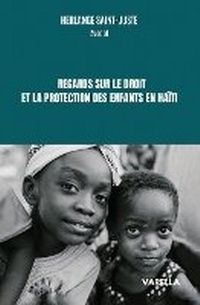 Abbildung von: Regards sur le droit et la protection des enfants en Haiti - Editions Milot & Varella