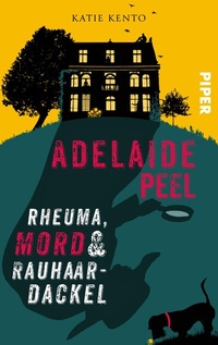 Abbildung von: Adelaide Peel: Rheuma, Mord und Rauhaardackel - Piper