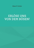 Cover: Erl&ouml;se uns von dem B&ouml;sen! - BoD - Books on Demand