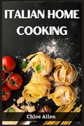 Cover: Italian Home Cooking - Chloe Allen