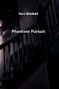 Cover: Phantom Pursuit - Kurt Mitchell