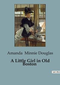 Abbildung von: A Little Girl in Old Boston - Culturea