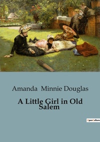 Abbildung von: A Little Girl in Old Salem - Culturea