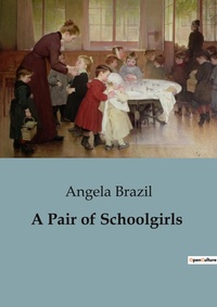 Abbildung von: A Pair of Schoolgirls - Culturea