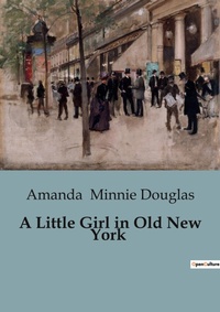 Abbildung von: A Little Girl in Old New York - Culturea