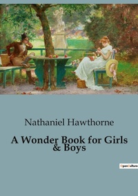 Abbildung von: A Wonder Book for Girls & Boys - Culturea
