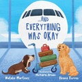 Cover: ...And Everything Was Okay - Good Boys Independent Publishing LLC