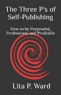 Enlarge image Cover: The Three P's of Self-Publishing - Lpw Editing & Consulting Services