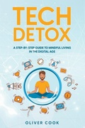 Cover: Tech Detox A Step-by-Step Guide to Mindful Living in the Digital Age - Rockwood Publishing