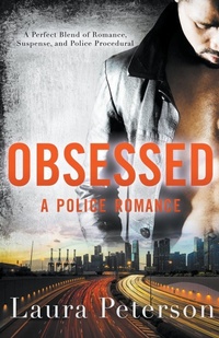 Abbildung von: Obsessed - A Police Romance - Laura Peterson