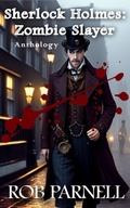 Cover: Sherlock Holmes Zombie Slayer Anthology - R&R Books Film Music