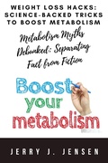 Cover: Weight Loss Hacks: Science-Backed Tricks to Boost Metabolism (fitness, #3) - Jerry Jensen