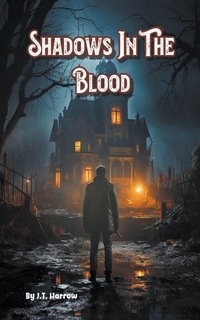 Enlarge image Cover: Shadows In The Blood - J.T. Harrow