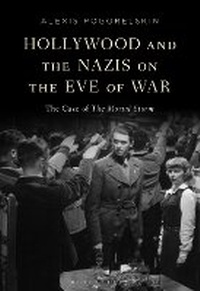 Abbildung von: Hollywood and the Nazis on the Eve of War - Bloomsbury Publishing USA
