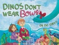 Cover: Dinos Don't Wear Bows - Sweet Bean Books