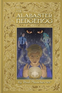 Enlarge image Cover: The Alabaster Hedgehog - Wil Whimsey Publishing Co