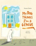 Cover: My Dog Thinks I'm A Genius - Blue Apple Books