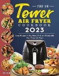 Cover: The UK Tower Air Fryer Cookbook 2023 - Elise Power