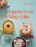 Cover: Happiness in a Mug Cake - QUADRILLE PUBLISHING