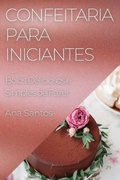 Cover: Confeitaria para Iniciantes - Ana Santos