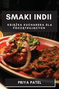 Enlarge image Cover: Smaki Indii - Priya Patel