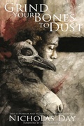 Cover: Grind Your Bones To Dust - Rooster Republic LLC