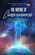 Cover: The Nature Of Consciousness - Truthworks Publishing