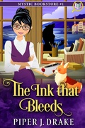 Cover: The Ink That Bleeds (Mystic Bookstore, #1) - Piper J. Drake