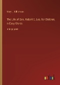 Cover: The Life of Gen. Robert E. Lee, for Children, in Easy Words - Outlook Verlag