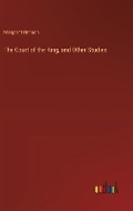 Cover: The Court of the King, and Other Studies - Outlook Verlag