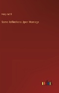 Cover: Some Reflections Upon Marriage - Outlook Verlag