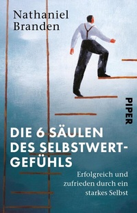 Abbildung von: Die 6 Säulen des Selbstwertgefühls - Piper