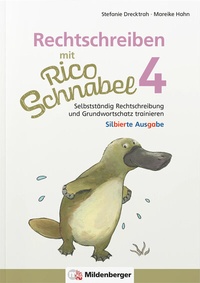 Abbildung von: Rechtschreiben mit Rico Schnabel, Klasse 4 - silbierte Ausgabe - Mildenberger Verlag GmbH