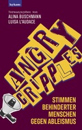 Cover: Angry Cripples - Stimmen behinderter Menschen gegen Ableismus - Leykam