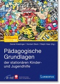 Cover: P&auml;dagogische Grundlagen der station&auml;ren Kinder- und Jugendhilfe - Lambertus