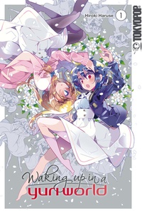 Abbildung von: Waking up in a Yuri World, Band 01 - TOKYOPOP GmbH