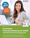 Cover: Praxisnahe Finanzbuchhaltung f&uuml;r SKR03 mit DATEV Kanzlei-Rechnungswesen - Bildner Verlag