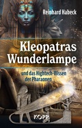 Cover: Kleopatras Wunderlampe und das Hightech-Wissen der Pharaonen - Kopp Verlag