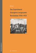 Bild: Das Experiment - Georgiens vergessene Revolution 1918-1921 - Metropol-Verlag