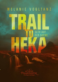 Enlarge image Cover: Trail to Heka - Art Skript Phantastik