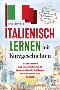 Abbildung von: Italienisch lernen mit Kurzgeschichten - Eulogia Verlags GmbH
