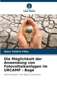 Abbildung von: Die Moeglichkeit der Anwendung von Fotovoltaikanlagen im URCAMP - Bage - Verlag Unser Wissen