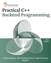 Enlarge image Cover: Practical C++ Backend Programming (Edition1) - GitforGits