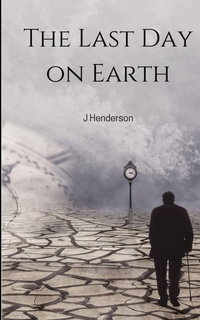 Enlarge image Cover: The Last Day on Earth - BookLeaf Publishing