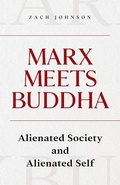 Cover: Marx Meets Buddha: Alienated Society and Alienated Self - Zach Johnson