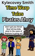 Cover: Time Warp Tales: Pirates Ahoy - Kylecovey Smith