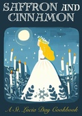 Bild: Saffron & Cinnamon: A St. Lucia Day Cookbook - Coledown Kitchen